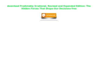[READ PDF] Predictably Irrational, Revised and Expanded Edition: The Hidden Forc