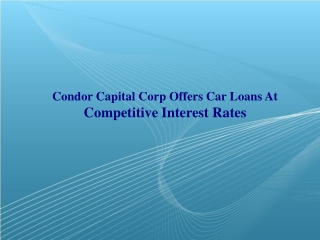 Condor Capital Corp Offers Car Loans At Competitive Interest