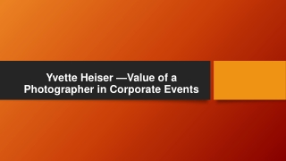 Yvette Heiser —Value of a Photographer in Corporate Events