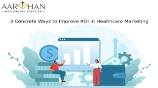 3 Concrete Ways to Improve ROI in Healthcare Marketing