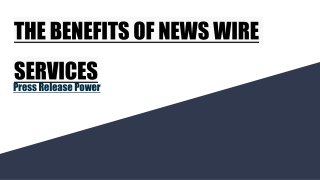 THE BENEFITS OF NEWS WIRE SERVICES