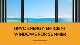uPVC Energy Efficient Windows for Summer