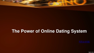 The Power of Online Dating System