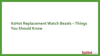 ItsHot Replacement Watch Bezels – Things You Should Know
