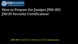 How to Prepare for Juniper JN0-335 JNCIS Security Certification