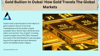 Gold Bullion In Dubai How Gold Travels The Global Markets