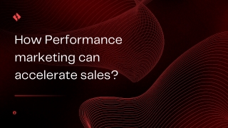 How Performance marketing can accelerate sales