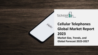 Cellular Telephones Market: Industry Insights, Trends And Forecast To 2032