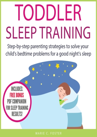 D!OWNLOAD Toddler Sleep Training: Step-by-Step Parenting Strategies to Solv