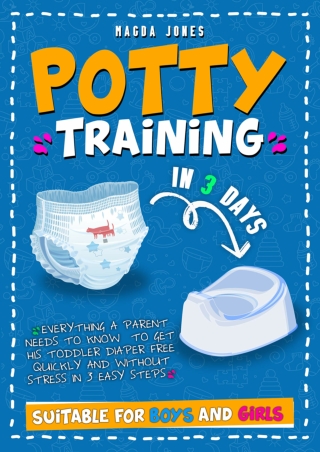 [PDF] DOWNLOAD Potty Training in 3 Days: Everything a Parent Needs to Know