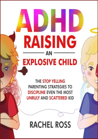 PDF DOWNLOAD ADHD Raising an Explosive Child: The Stop Yelling Parenting St