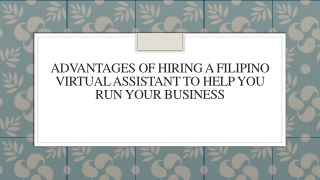 Advantages of Hiring a Filipino Virtual Assistant to Help You Run Your Business