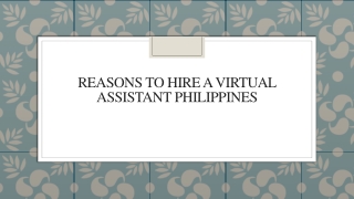 Reasons To Hire A Virtual Assistant Philippines
