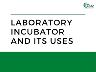 Laboratory Incubator and Its Uses