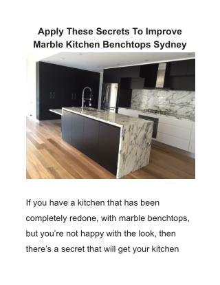 Apply These Secrets To Improve Marble Kitchen Benchtops Sydney