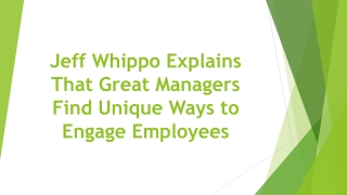 Jeff Whippo Explains That Great Managers Find Unique Ways to Engage Employees