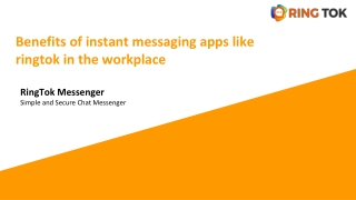 Benefits of instant messaging apps like ringtok in the workplace