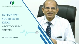 Everything you need to know about Cardiac stent