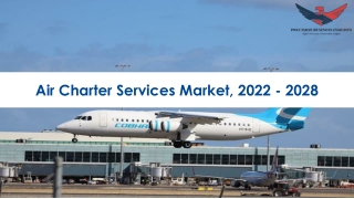 Air Charter Services Market Growth Analysis 2022-28