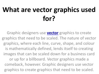 What are vector graphics used for?