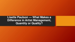 Lisette Paulson — What Makes a Difference in Artist Management, Quantity or Quality