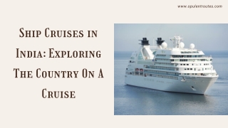 Ship Cruises in India Exploring The Country On A Cruise