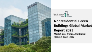 Nonresidential Green Buildings Global Market Report 2023