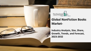 NonFiction Books Market Growth Trajectory, Key Drivers And Trends