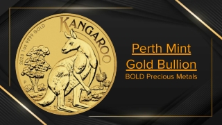 Perth Mint Gold Bullion BOLD Precious Metals