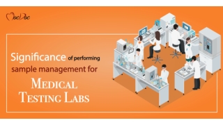 Significance of Performing Sample Management for Medical Testing Labs