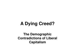 A Dying Creed?