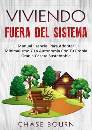 DOWNLOAD/PDF  Viviendo Fuera Del Sistema: El Manual Esencial Para Adoptar El Min