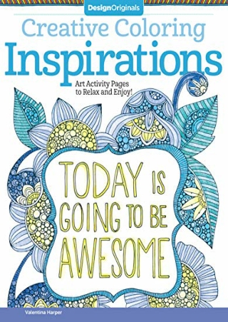 $PDF$/READ/DOWNLOAD Creative Coloring Inspirations: Art Activity Pages to Relax