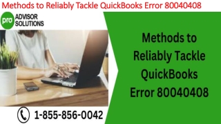 The most useful methods to resolve QuickBooks Error 80040408