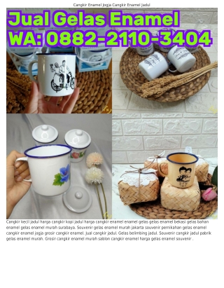 O88ᒿ•ᒿIIO•ᣮㄐOㄐ (WA) Produsen Cangkir Enamel Jogja Souvenir Gelas Enamel Jogja