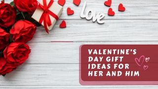 Valentine’s Day Gift Ideas For Her and Him