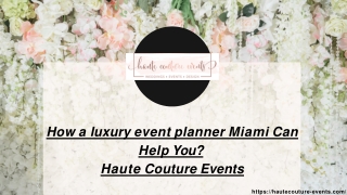 How a luxury event planner Miami Can Help You Haute Couture Events