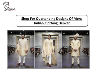 Shop For Outstanding Designs Of Mens Indian Clothing Denver