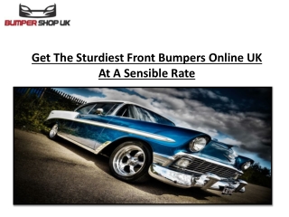 Get The Sturdiest Front Bumpers Online UK At A Sensible Rate