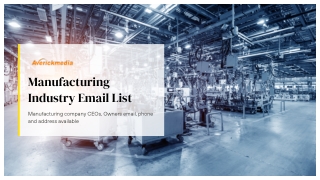 Unlock the Potential of 100,000  Manufacturing Industry Contacts with Our Email
