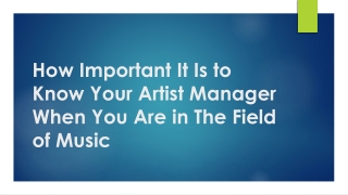 How Important It Is to Know Your Artist Manager When You Are in The Field of Music