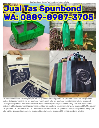 O889-8987-37O5 (WA) Usaha Tas Spunbond Harga Tas Spunbond 30x40