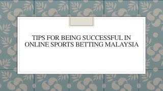 Tips For Being Successful In Online Sports Betting Malaysia