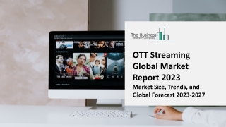 OTT Streaming Market 2023-2032: Outlook, Growth, And Demand