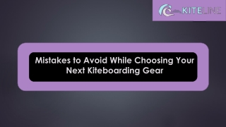 Mistakes to Avoid While Choosing Your Next Kiteboarding Gear