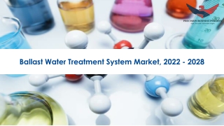 Ballast Water Treatment System Market Growth Opportunities 2022