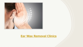 Ear Wax Removal Clinics