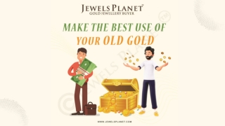 Make the Best Use of Your Old Gold
