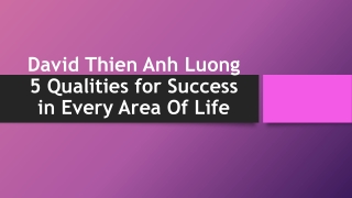 David Thien Anh Luong 5 Qualities for Success in Every Area Of Life