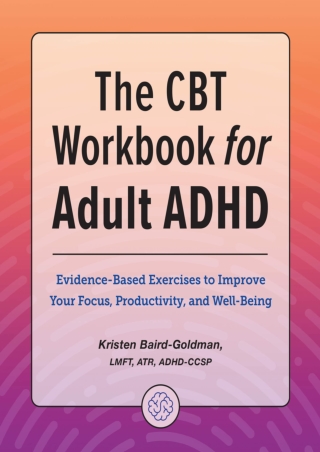((eBOOK) The CBT Workbook for Adult ADHD: Evidence-Based Exercises to Impro